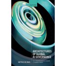 Architectures of Global AI Governance