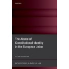 The Abuse of Constitutional Identity in the European Union