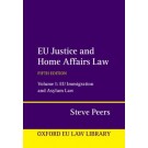 EU Justice and Home Affairs Law Volume 1: EU Immigration and Asylum Law 5th Edition