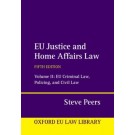 EU Justice and Home Affairs Law Volume 2: EU Criminal Law, Policing, and Civil Law 5th Edition