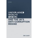 Unexplained Wealth Orders and the UK's Anti-Corruption Regime