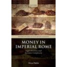 Money in Imperial Rome: Legal Diversity and Systemic Complexity