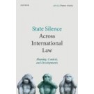 State Silence Across International Law: Meaning, Context, and Developments