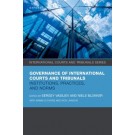 Governance of International Courts and Tribunals: Institutions, Norms, and Practices