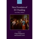 New Frontiers of EU Funding Law, Policy, Politics