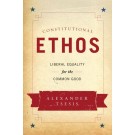 Constitutional Ethos: Liberal Equality for the Common Good