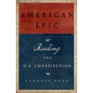 American Epic: Reading the U.S. Constitution