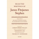 Selected Writings of James Fitzjames Stephen: The Life of Sir James Fitzjames Stephen, by His Brother Lesley Stephen