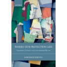 Where Our Protection Lies: Separation of Powers and Constitutional Review