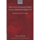 Institutionalizing State Responsibility: Global Security and UN Organs