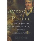 Avenging the People: Andrew Jackson, the Rule of Law, and the American Nation