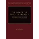 The Law of the Executive Branch: Presidential Power