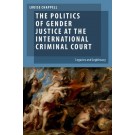 The Politics of Gender Justice at the International Criminal Court: Legacies and Legitimacy