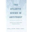 The Atlantic Divide in Antitrust: An Examination of US and EU Competition Policy