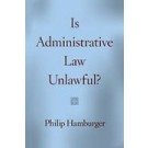 Is Administrative Law Unlawful?