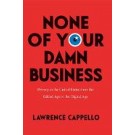 None of Your Damn Business: Privacy in the United States from the Gilded Age to the Digital Age