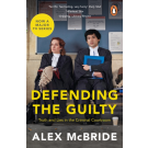 Defending the Guilty: Truth and Lies in the Criminal Courtroom