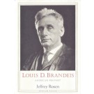 Louis D. Brandeis: American Prophet