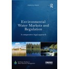 Environmental Water Markets and Regulation: A Comparative Legal Approach