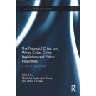 The Financial Crisis and White Collar Crime - Legislative and Policy Responses: A Critical assessment
