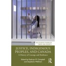 Justice, Indigenous Peoples, and Canada: A History of Courage and Resilience