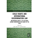 Child Rights and International Discrimination Law: Implementing Article 2 of the United Nations Convention on the Rights of the Child