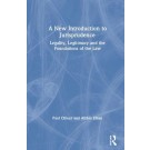 A New Introduction to Jurisprudence: Legality, Legitimacy and the Foundations of the Law