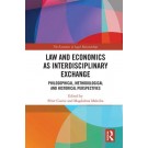 Law and Economics as Interdisciplinary Exchange: Philosophical, Methodological and Historical Perspectives