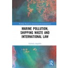Marine Pollution, Shipping Waste and International Law