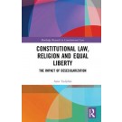 Constitutional Law, Religion and Equal Liberty: The Impact of Desecularization
