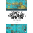 Politics of International Human Rights Law Promotion in Western Europe: Order versus Justice