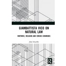 Giambattista Vico on Natural Law: Rhetoric, Religion and Sensus Communis