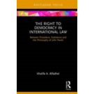 The Right to Democracy in International Law: Between Procedure, Substance and the Philosophy of John Rawls
