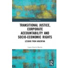 Transitional Justice, Corporate Accountability and Socio-Economic Rights: Lessons from Argentina