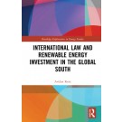 International Law and Renewable Energy Investment in the Global South