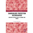 Shareholder Protection Reconsidered: Derivative Action in the UK, Germany and Greece