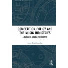 Competition Policy and the Music Industries: A Business Model Perspective