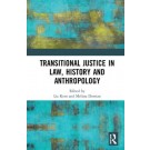 Transitional Justice in Law, History and Anthropology