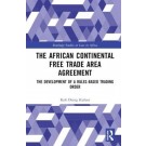 The African Continental Free Trade Area Agreement: The Development of a Rules-Based Trading Order