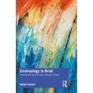 Criminology in Brief: Understanding Crime and Criminal Justice