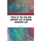 Perils of the Seas and Inherent Vice in Marine Insurance Law