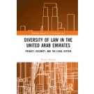Diversity of Law in the United Arab Emirates: Privacy, Security, and the Legal System