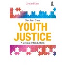 Youth Justice: A Critical Introduction 2nd Edition