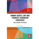 Human Rights Law and Counter Terrorism Strategies: Dead, Detained or Stateless