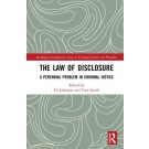 The Law of Disclosure: A Perennial Problem in Criminal Justice