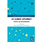 EU Climate Diplomacy: Politics, Law and Negotiations
