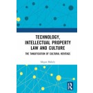 Technology, Intellectual Property Law and Culture: The Tangification of Cultural Heritage