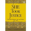 She Took Justice: The Black Woman, Law, and Power, 1619 to 1969