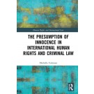 The Presumption of Innocence in International Human Rights and Criminal Law
