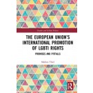 The European Union’s International Promotion of LGBTI Rights: Promises and Pitfalls